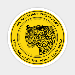 Amur Leopard - We All Share This Planet - light colors Magnet